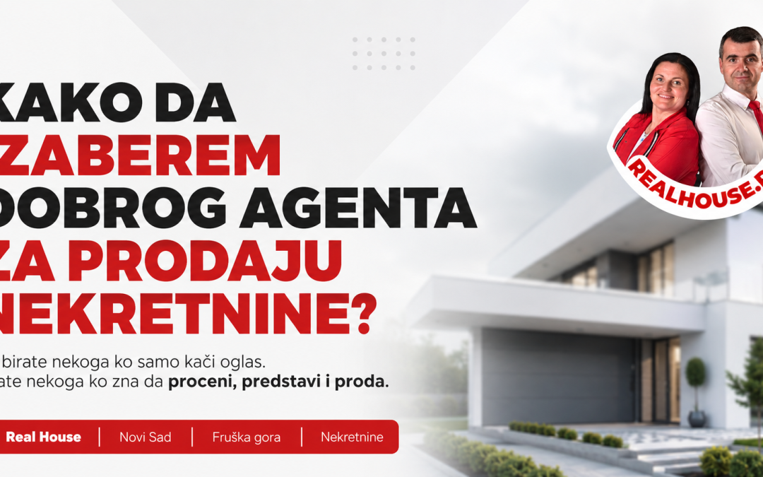 Kako da izaberem dobrog agenta za prodaju nekretnine?